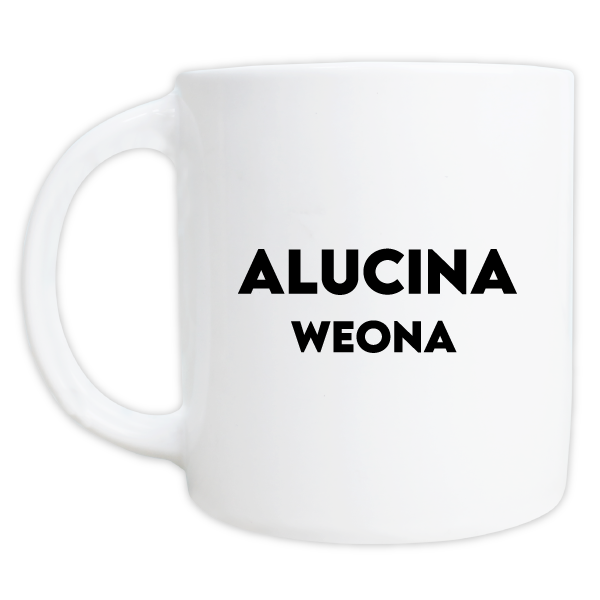 MS Regalos Personalizados | Taza Vibe | Alucina weona | My Sign Lima Peru