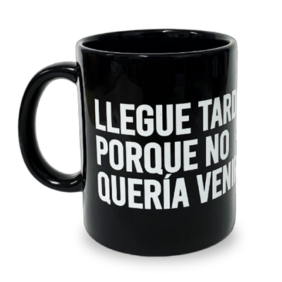 MS Regalos Personalizados | Taza Sarcástica | Llegue tarde porque no quería venir | My Sign Lima Peru