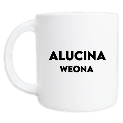 MS Regalos Personalizados | Taza Vibe | Alucina weona | My Sign Lima Peru