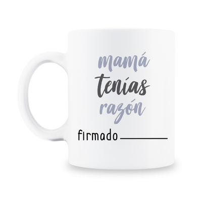 MS Regalos Personalizados | Taza personalizada | Mamá tenías razón | My Sign Lima Peru